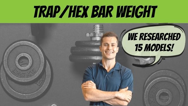 How Much Does a Trap Bar Weigh? (15 Brands Compared!)